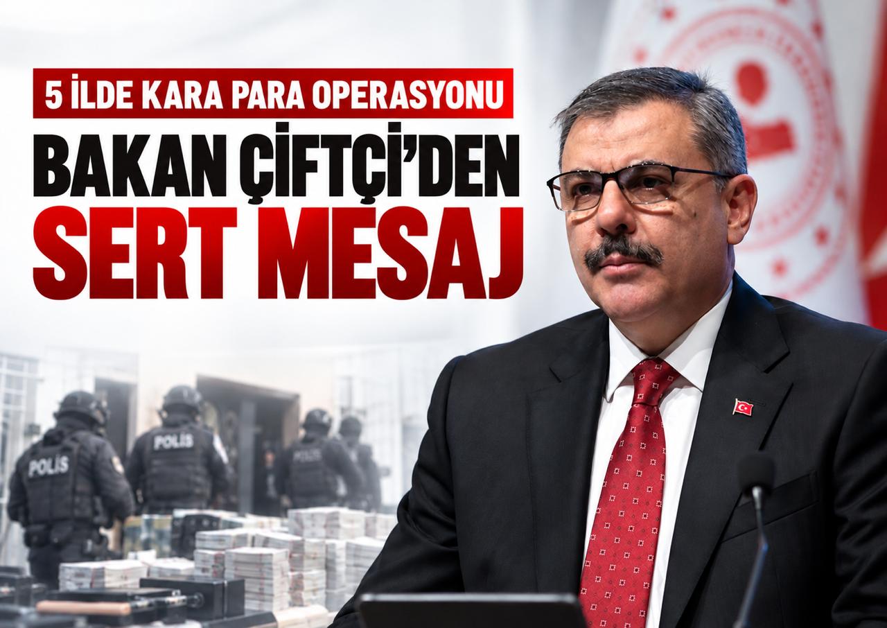 5 ilde kara para operasyonu: Bakan Çiftçi'den sert mesaj