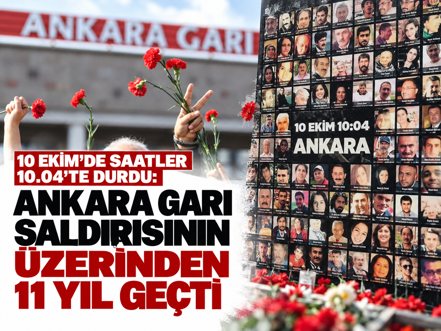 Saat 10.04’te duran zaman: Ankara Garı saldırısının üzerinden 11 yıl geçti
