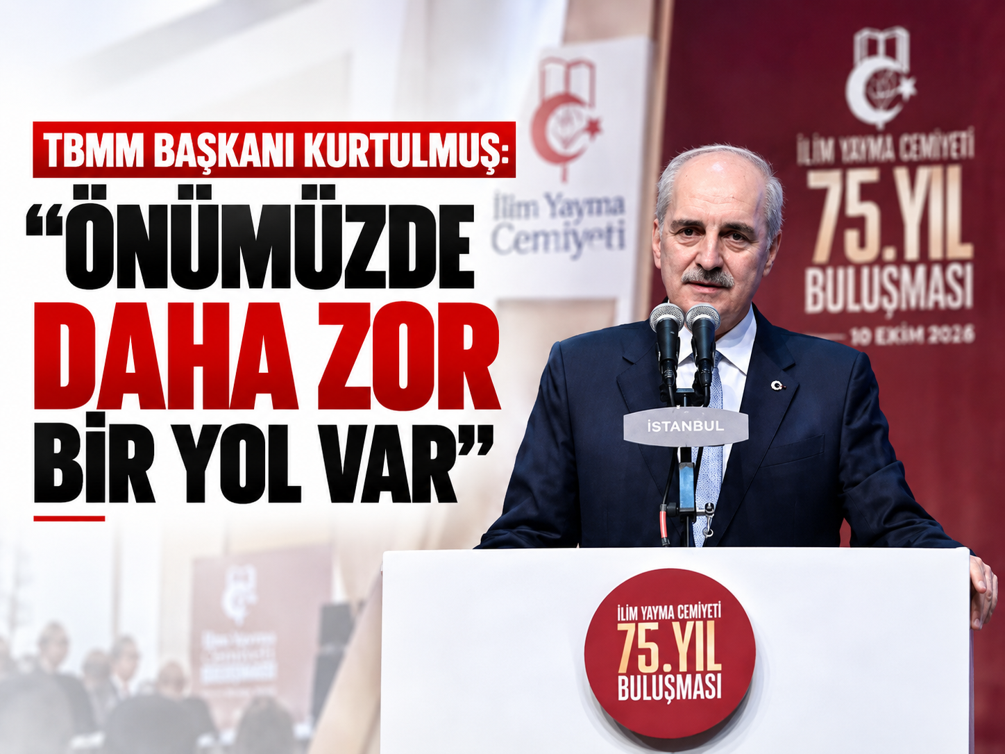 TBMM Başkanı Kurtulmuş: "Önümüzde daha zor bir yol var"