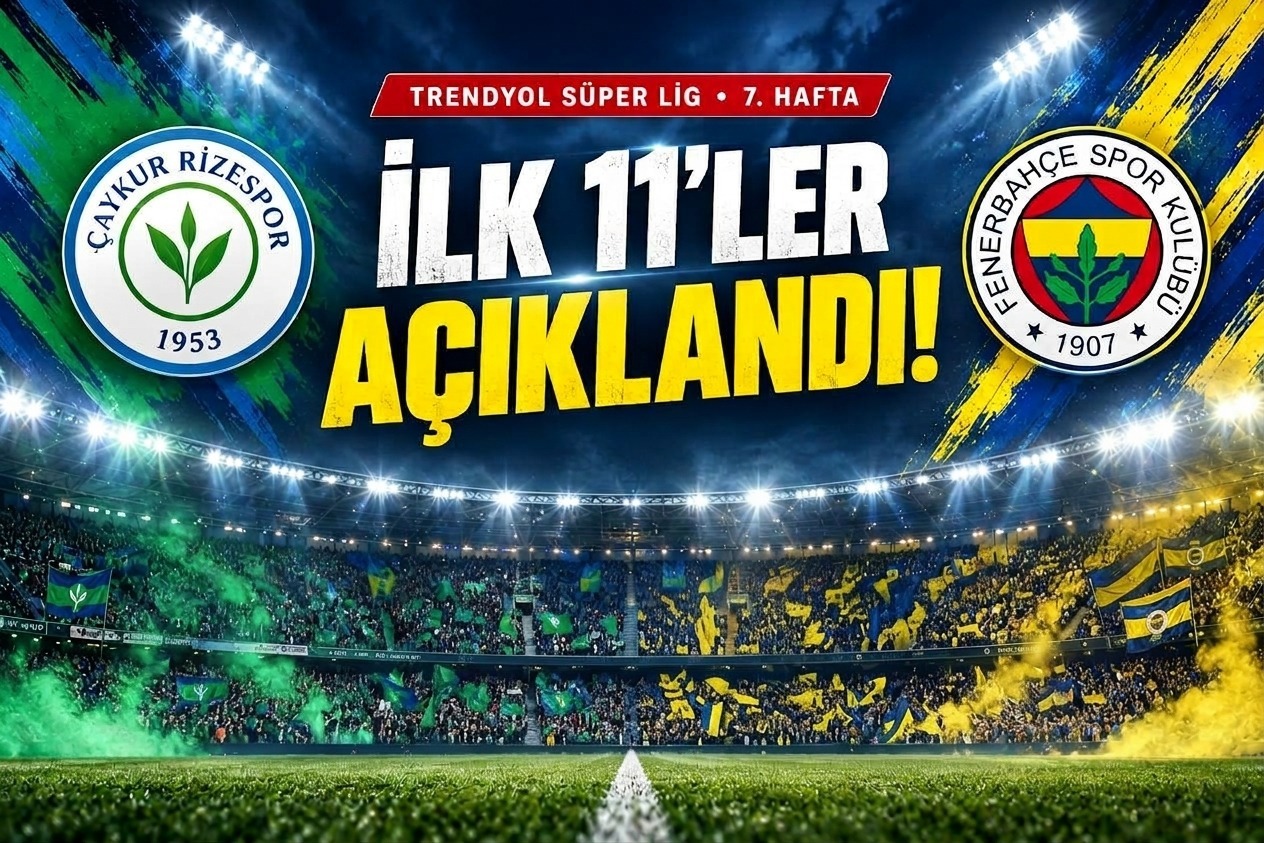 Çaykur Rizespor-Fenerbahçe maçının ilk 11'leri belli oldu!