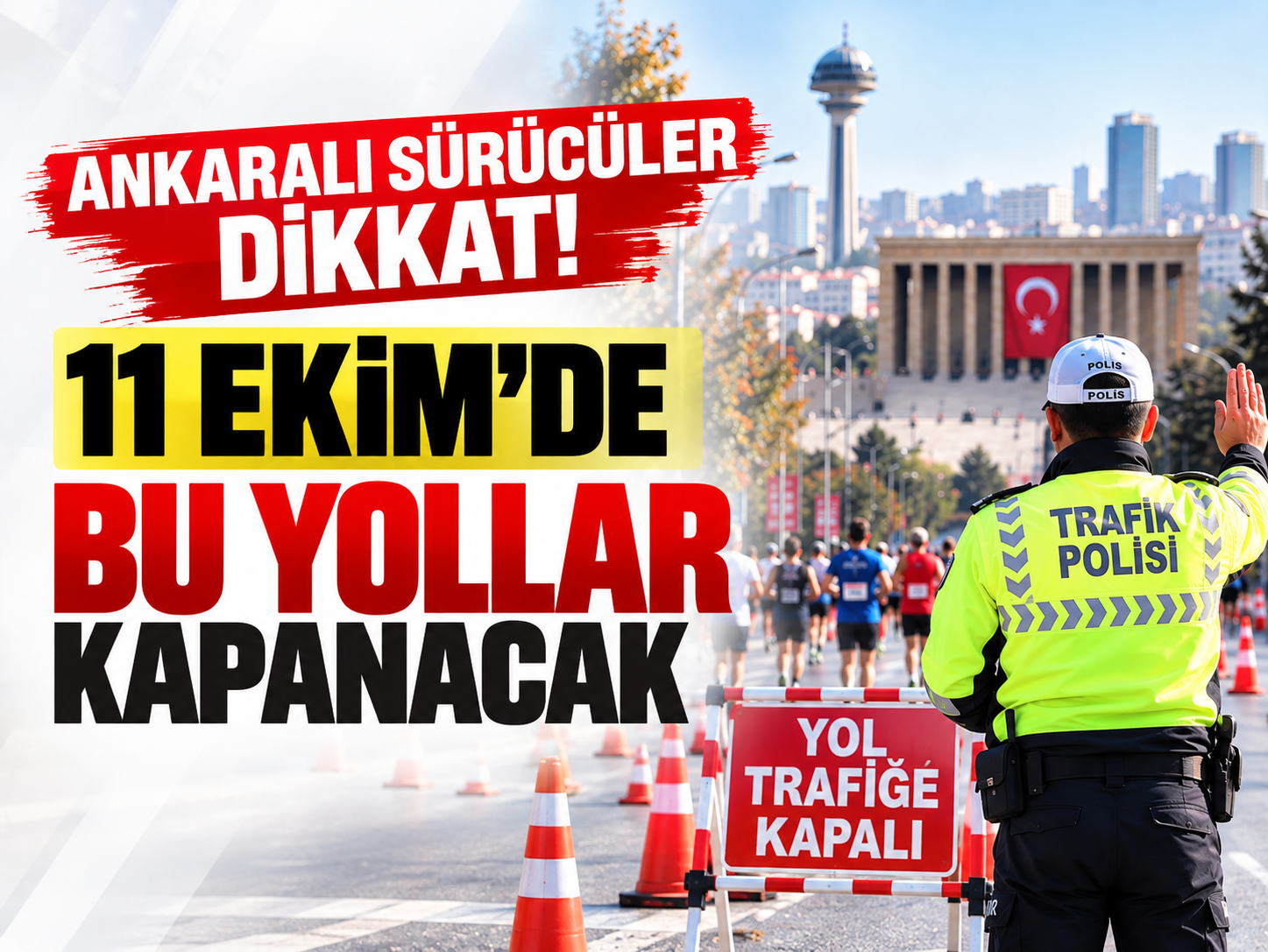 Ankaralı sürücüler dikkat! Yarın bazı caddeler trafiğe kapatılacak