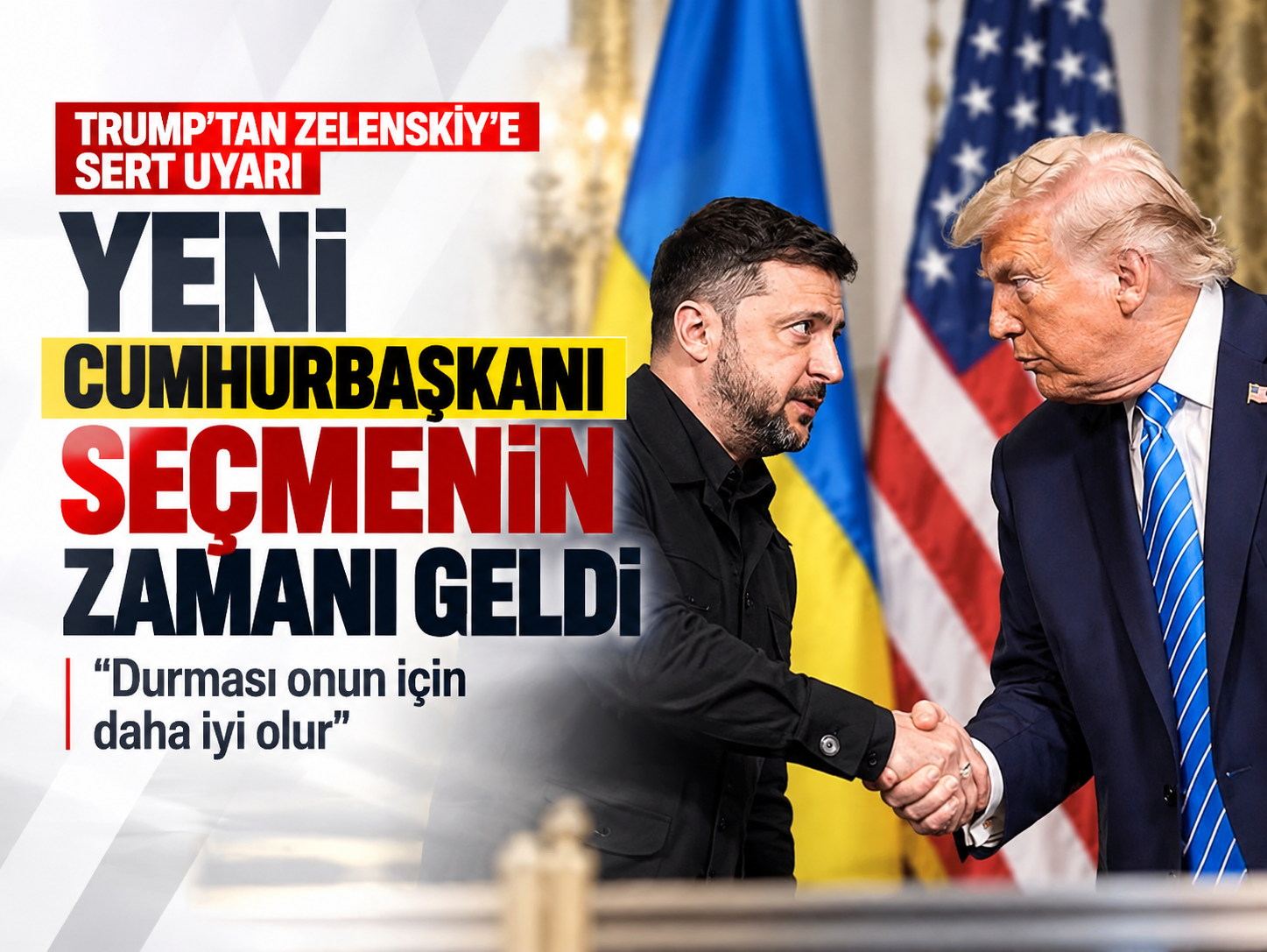 Trump'tan Zelenskiy'e sert uyarı: Durması onun için daha iyi olur