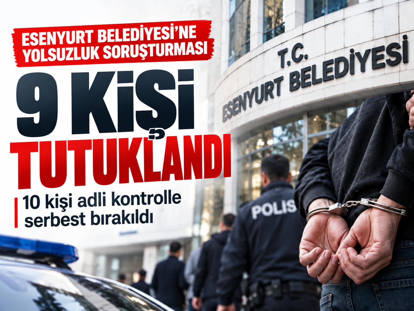 Esenyurt Belediyesi soruşturmasında 9 kişi tutuklandı