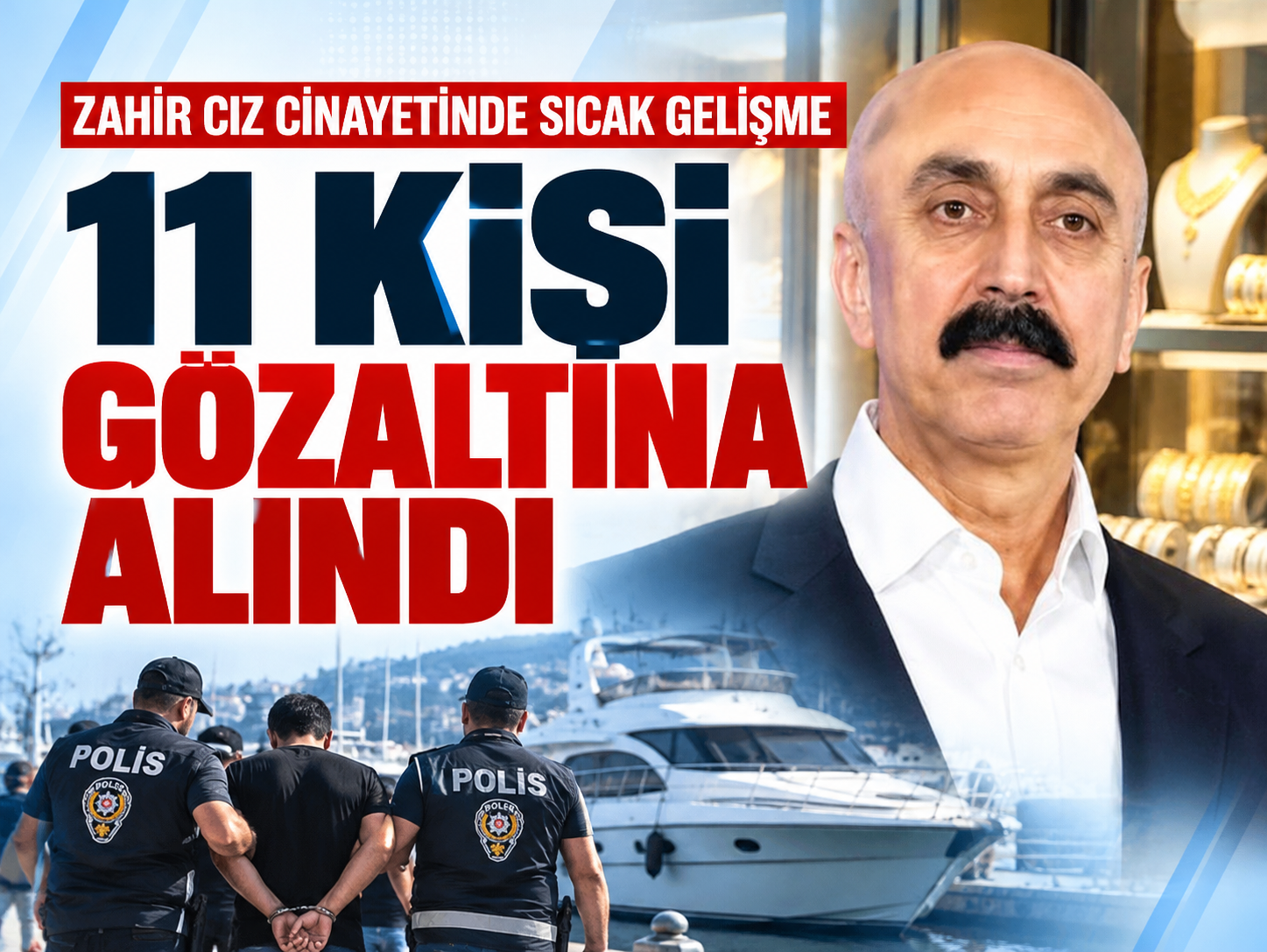 Ünlü kuyumcunun cinayetinde kaçış planı ortaya çıktı! 11 gözaltı