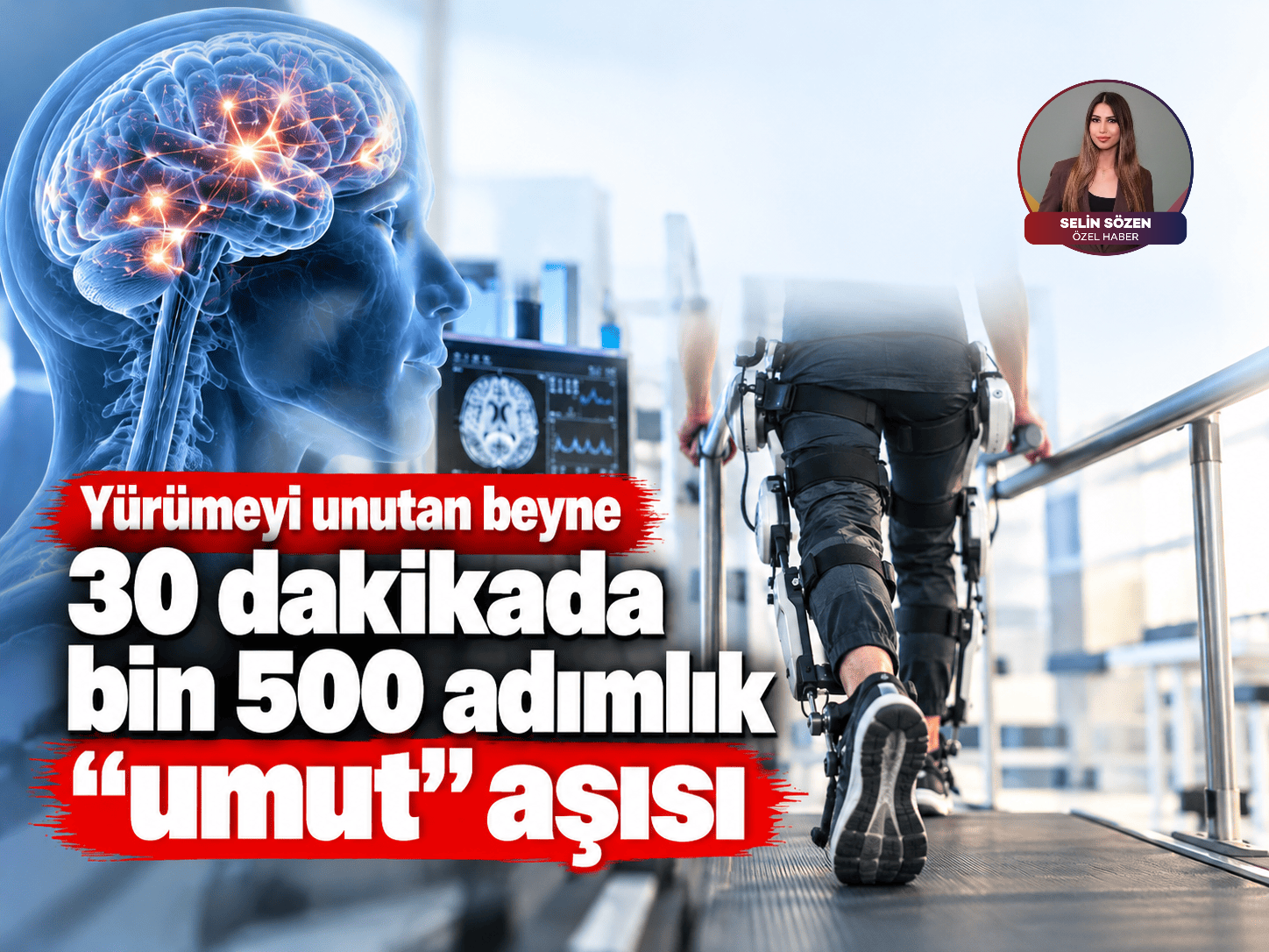 Yürümeyi unutan beyne 30 dakikada bin 500 adımlık “umut” aşısı