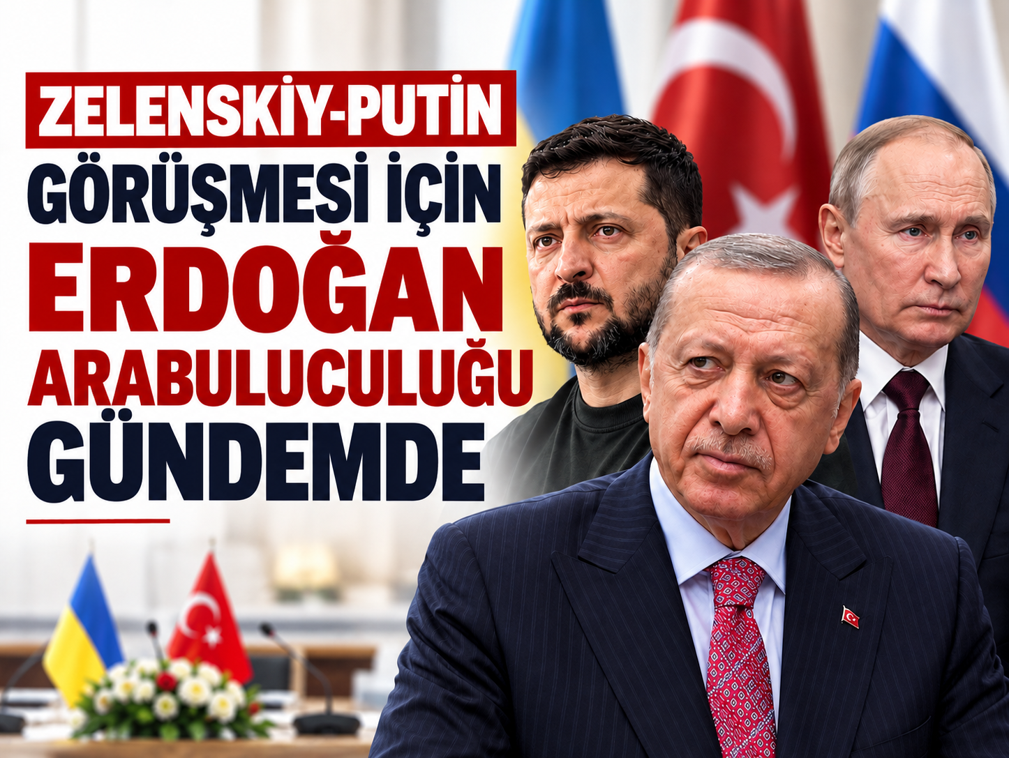 Zelenskiy-Putin görüşmesi için Erdoğan arabuluculuğu gündemde