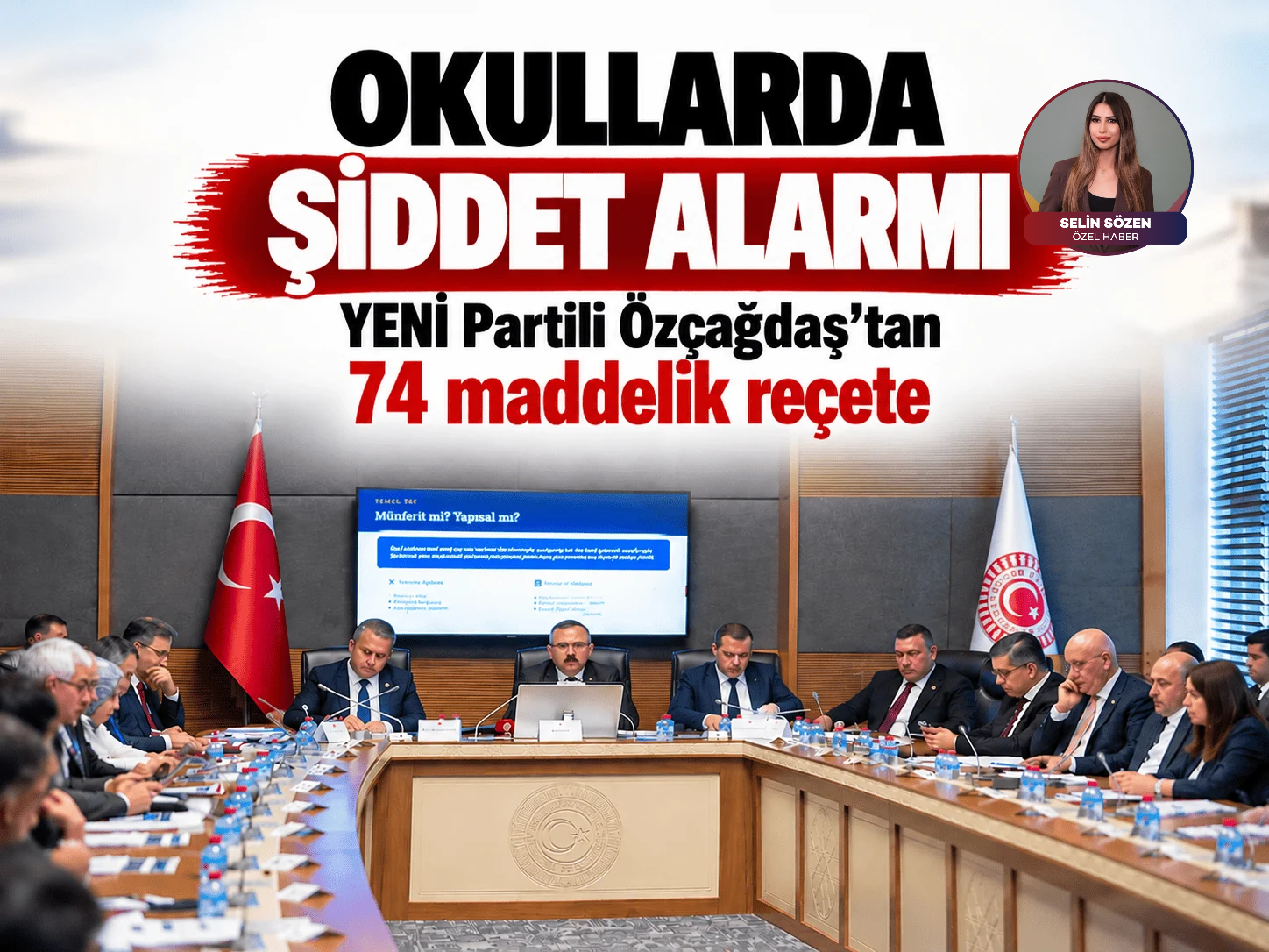 Okullarda şiddet alarmı: YENİ Partili Özçağdaş ‘tan 74 maddelik reçete