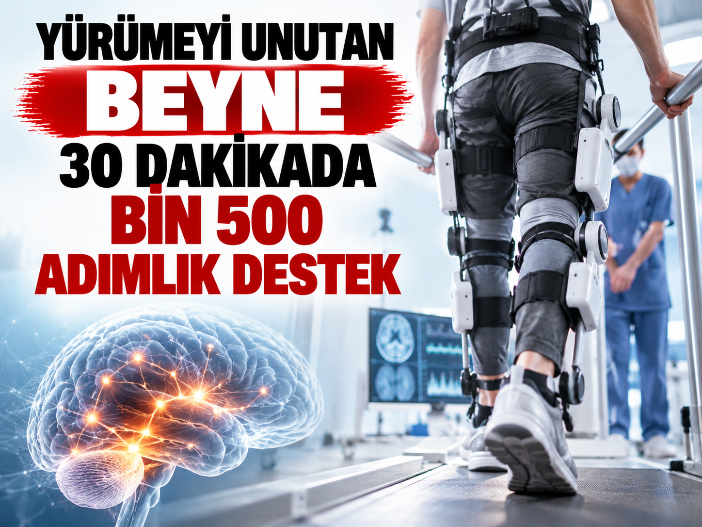 Yürümeyi unutan beyne 30 dakikada bin 500 adımlık destek
