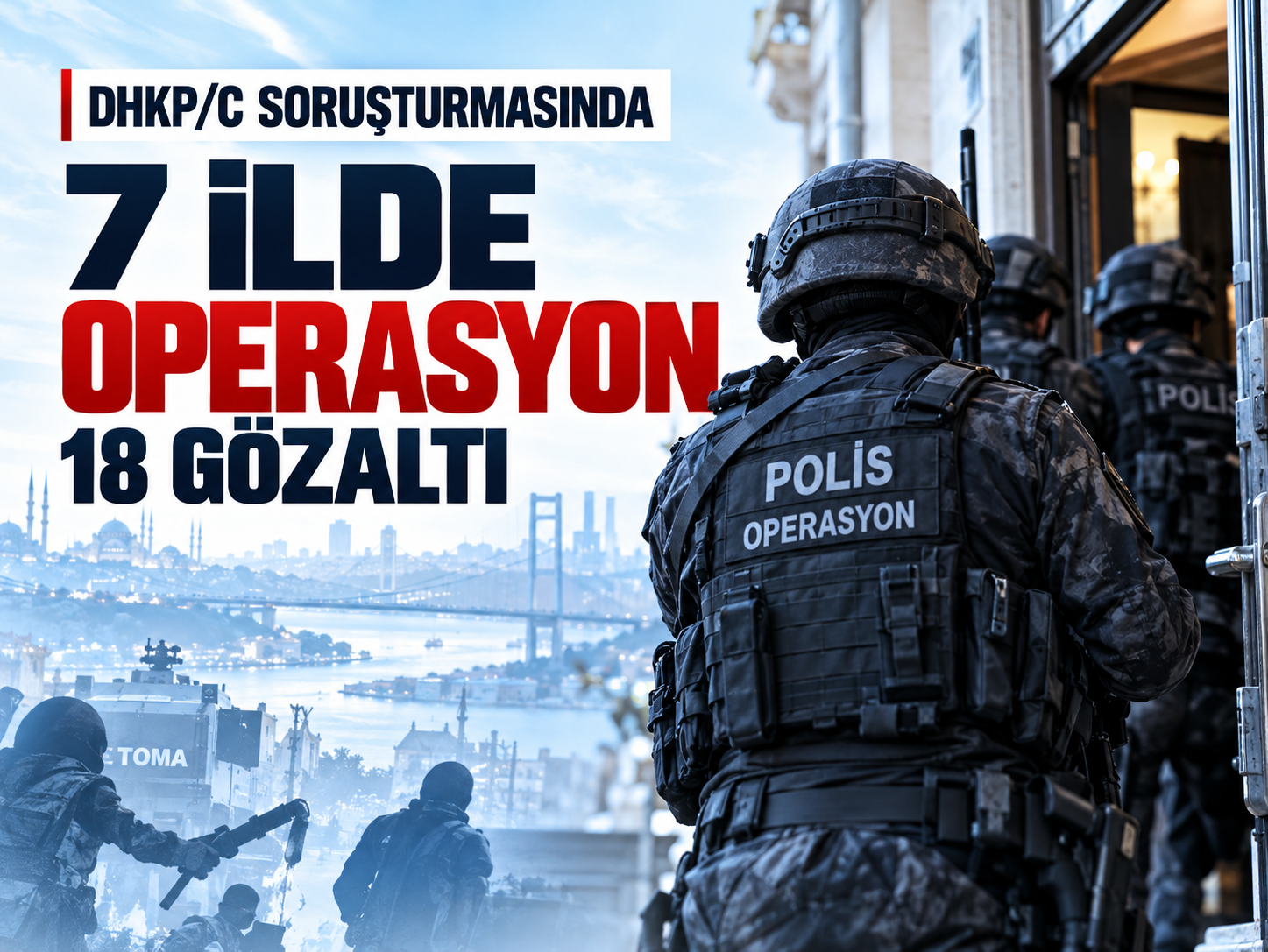 Etkin pişmanlık ifadeleri 5 eylemi aydınlattı: 7 ilde 18 gözaltı