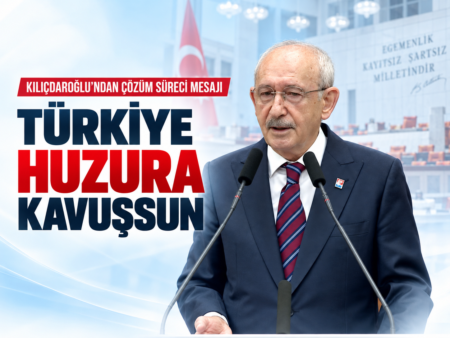 CHP lideri Kılıçdaroğlu: Türkiye'nin huzura kavuşmasını istiyoruz