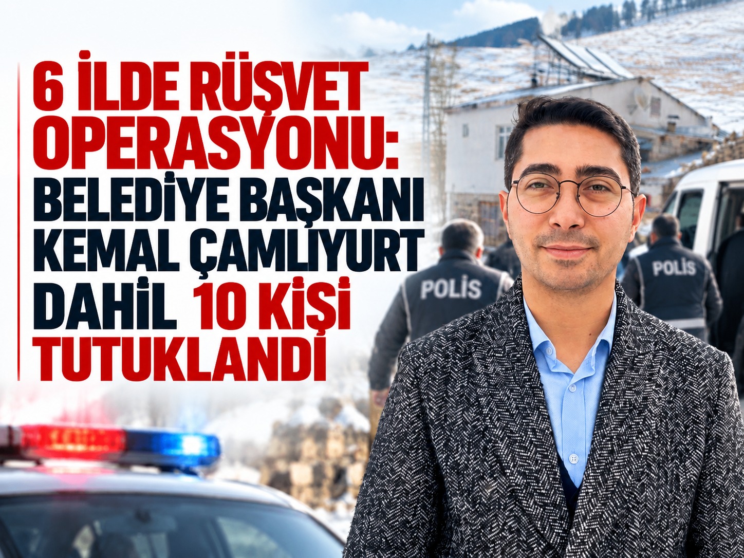 6 ilde rüşvet operasyonu: Belediye başkanı dahil 10 kişi tutuklandı