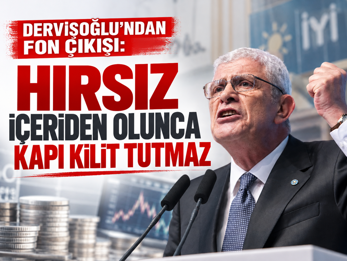 Dervişoğlu'ndan fon çıkışı: Hırsız içeriden olunca kapı kilit tutmaz