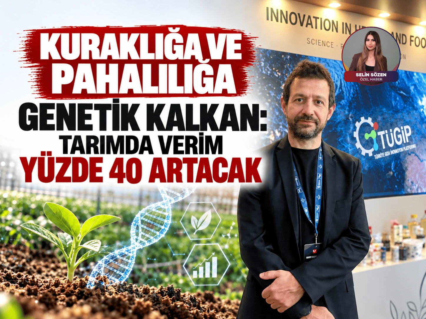 Kuraklığa ve pahalılığa genetik kalkan: Tarımda verim yüzde 40 artacak