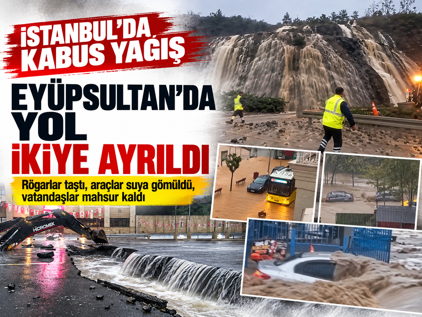 İstanbul’da sağanak hayatı felç etti: Yol ikiye ayrıldı, araçlar suya gömüldü
