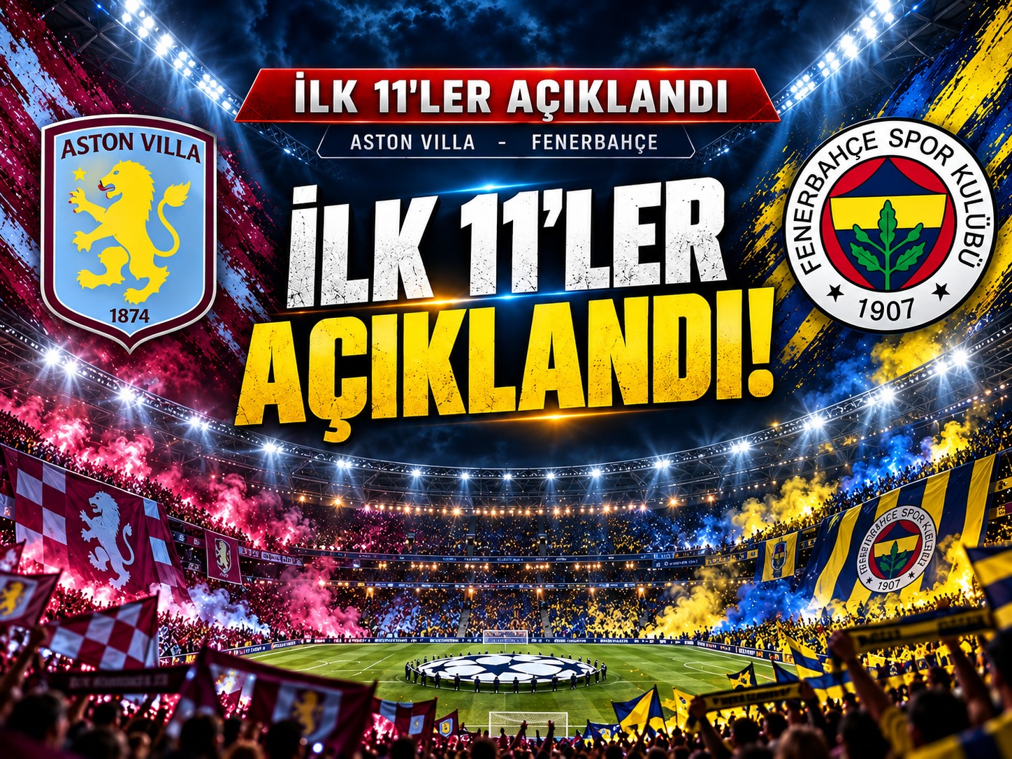 Aston Villa-Fenerbahçe maçının ilk 11’leri belli oldu