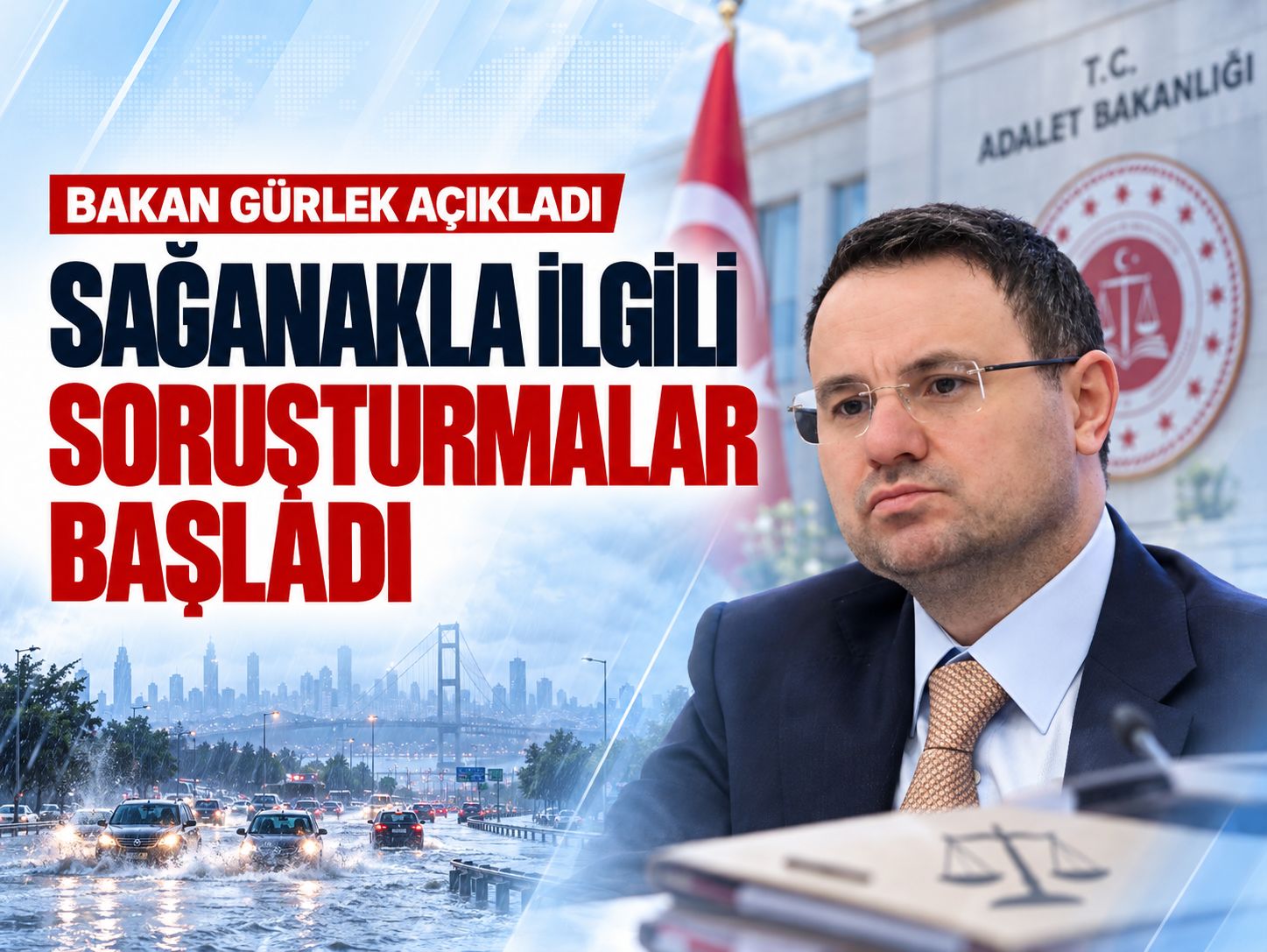 Bakan Gürlek: Sağanakla ilgili soruşturmalar başladı