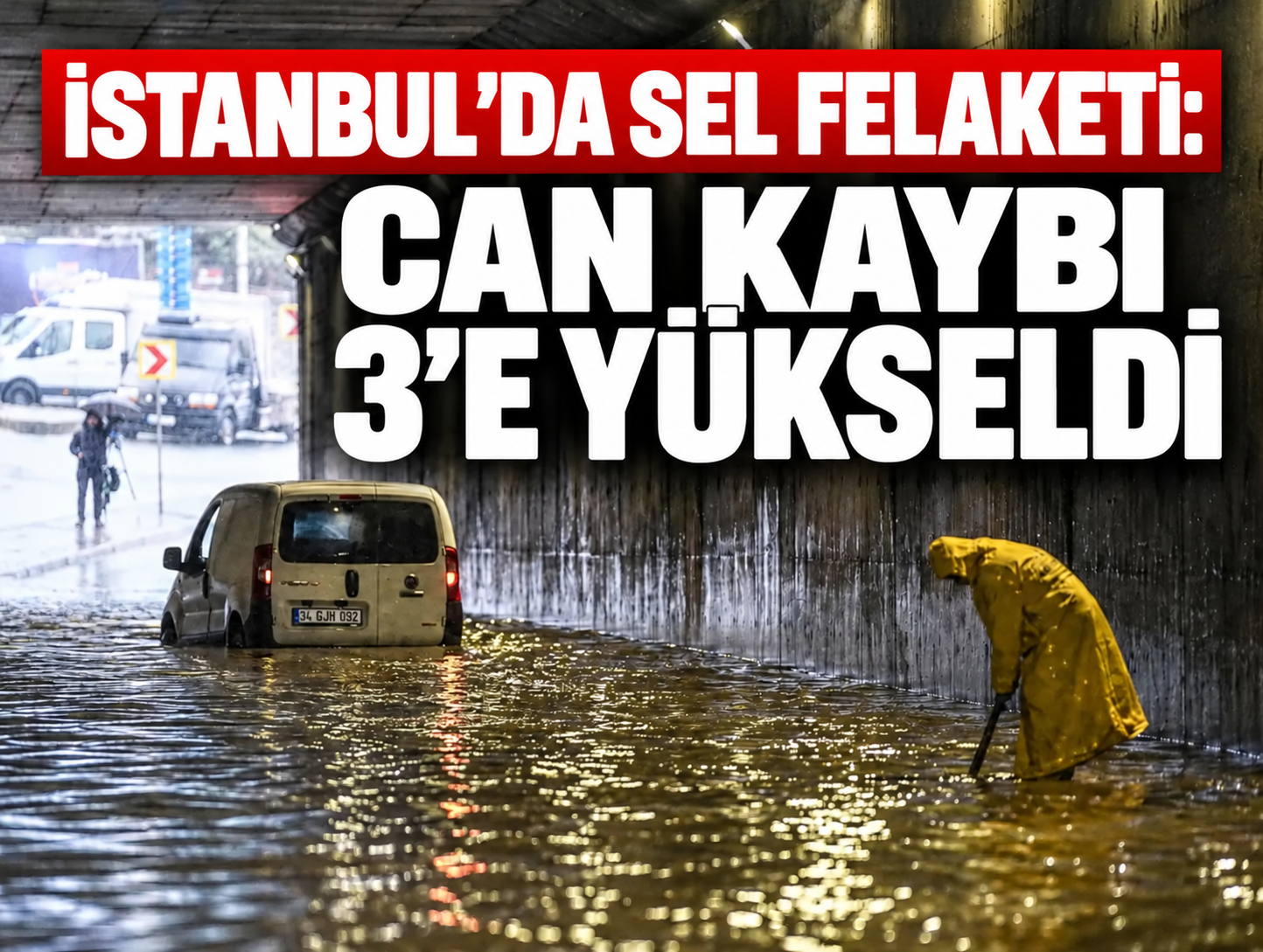 İstanbul'da sel felaketi: Can kaybı 3'e yükseldi