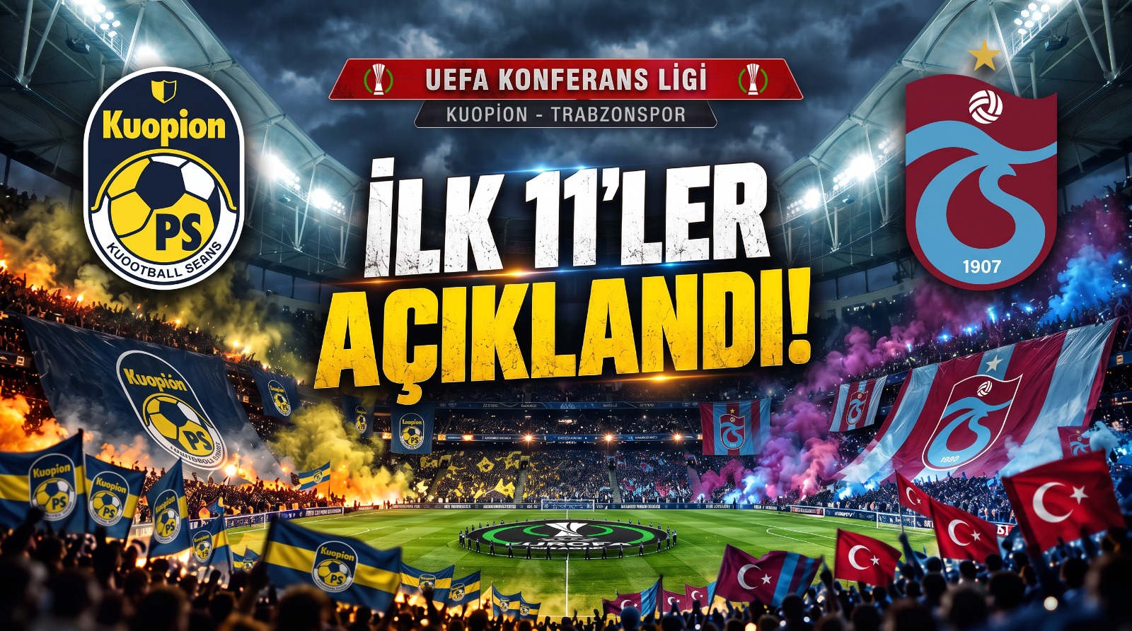 KUPS-Trabzonspor maçında ilk 11’ler belli oldu