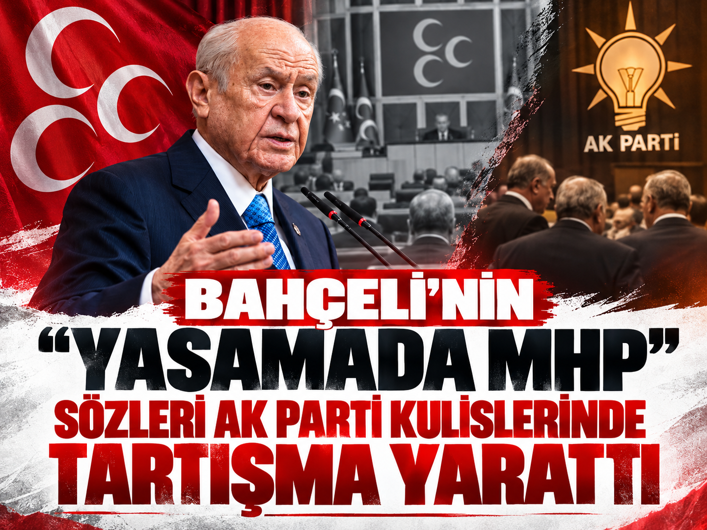 Bahçeli'nin “Yasamada MHP” sözleri AK Parti kulislerinde tartışma yarattı