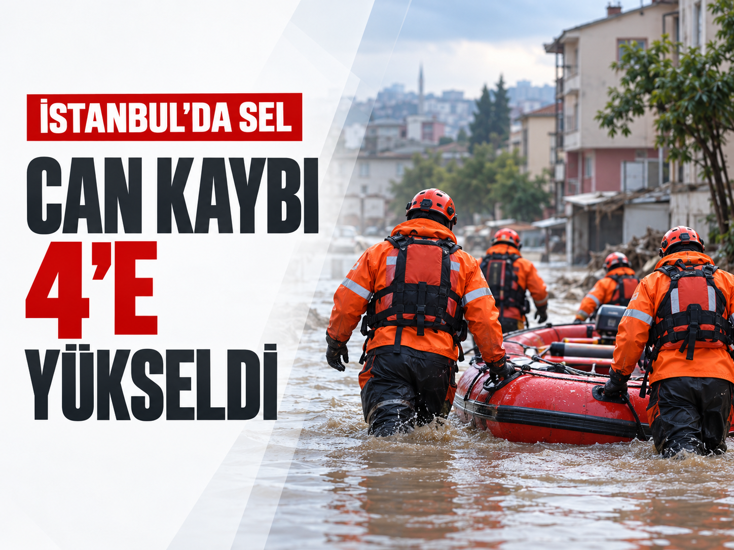 İstanbul'daki selde can kaybı 4'e yükseldi