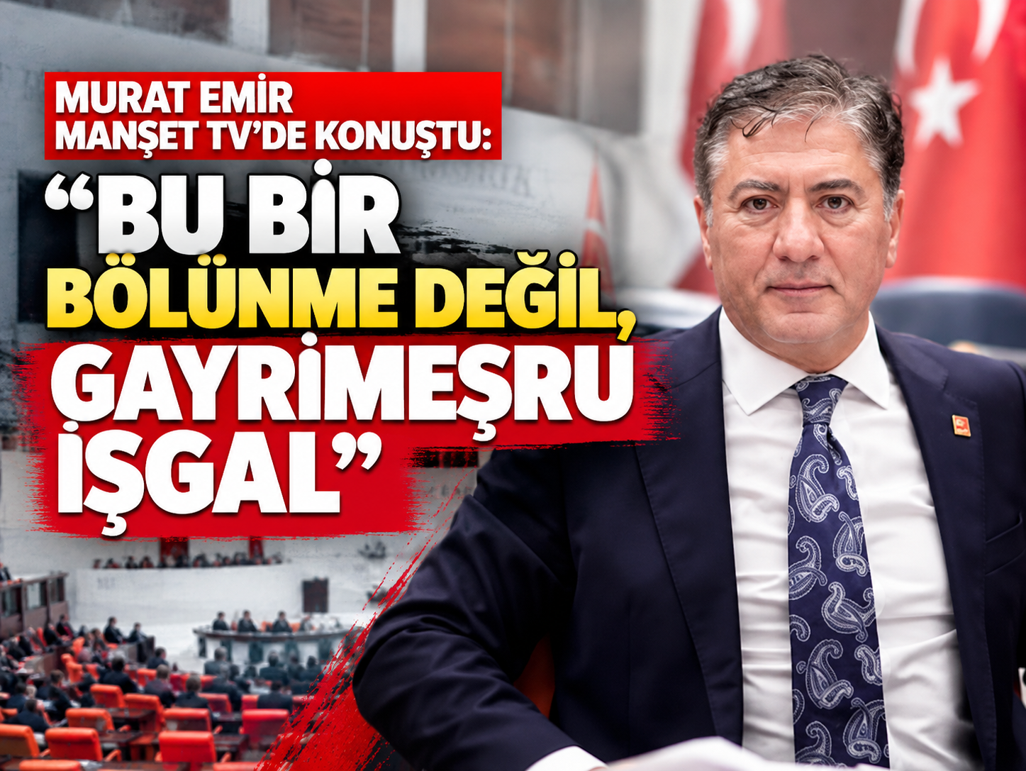 Murat Emir: "Bunun adı bölünme değil, gayrimeşru işgal"