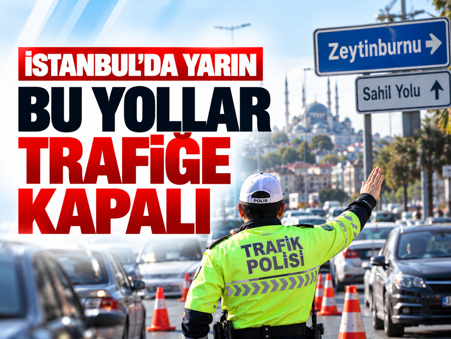 İstanbul'da yarın trafik düzenlemesi! İşte kapatılacak yollar ve alternatif güzergâhlar