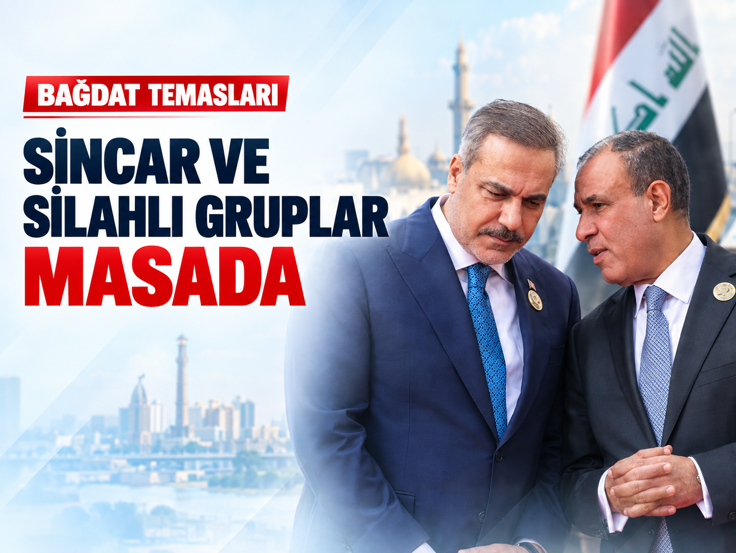 Bağdat'ta silahsızlanma masası! Bakan Fidan ayrıntıları paylaştı