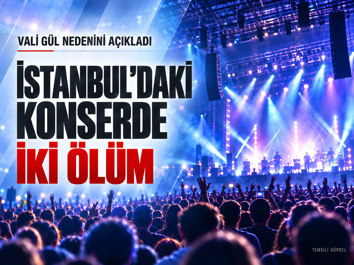 İstanbul'daki konserde iki ölüm! Vali Gül nedenini açıkladı