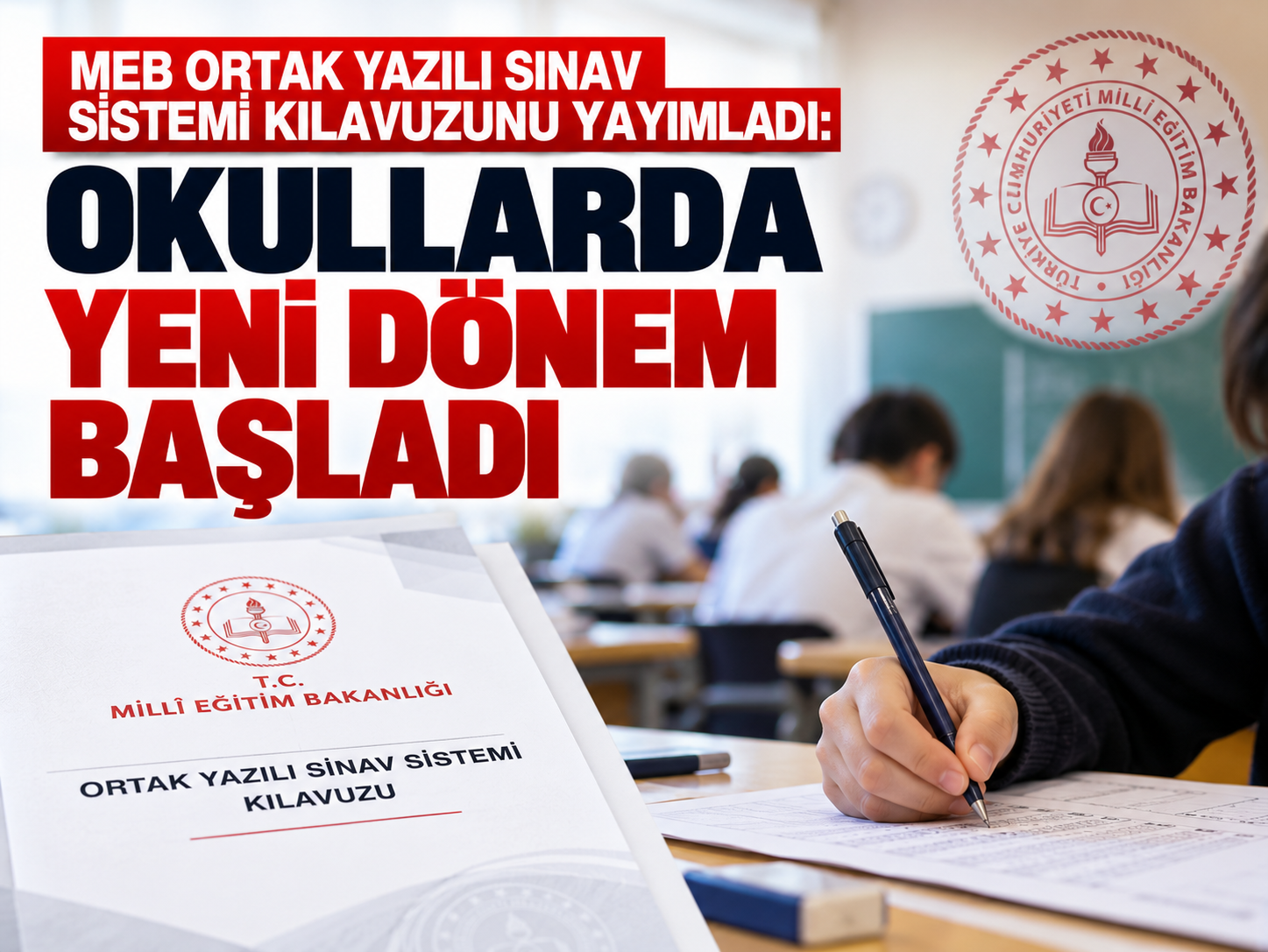 MEB Ortak yazılı sınav sistemi kılavuzunu yayımladı: Okullarda yeni dönem başladı