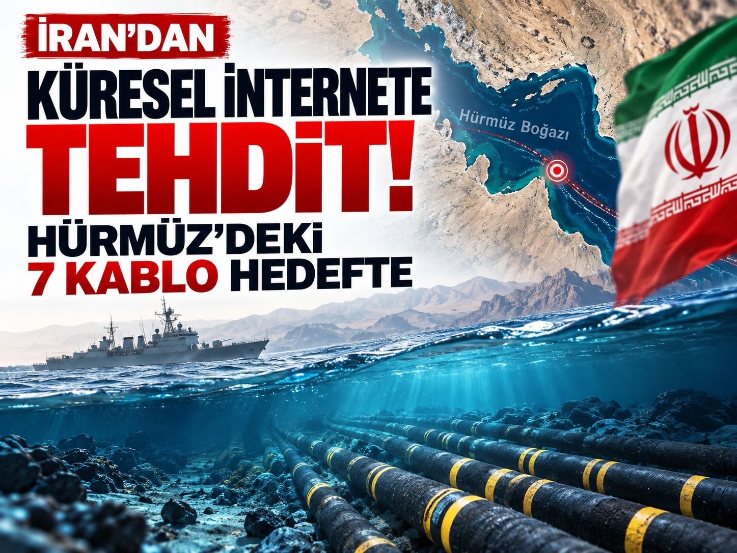 İran'dan küresel internete tehdit! Hürmüz'deki 7 kablo hedefte