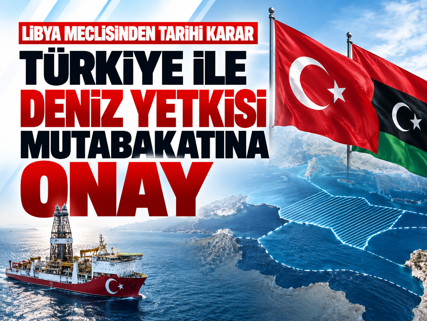 Akdeniz'de dengeleri değiştirecek karar Libya'dan geldi!