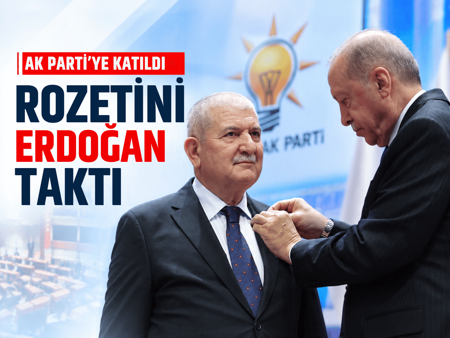 Mecliste bir sandalye daha el değiştirdi! Rozeti Erdoğan taktı
