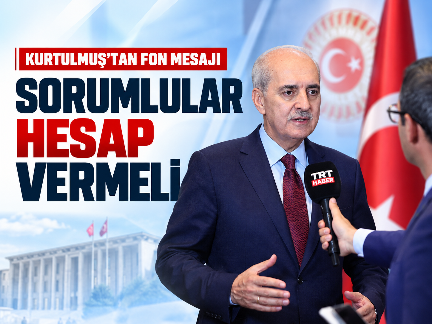 TBMM Başkanı Kurtulmuş: Milletin parasını alan hesap vermeli!