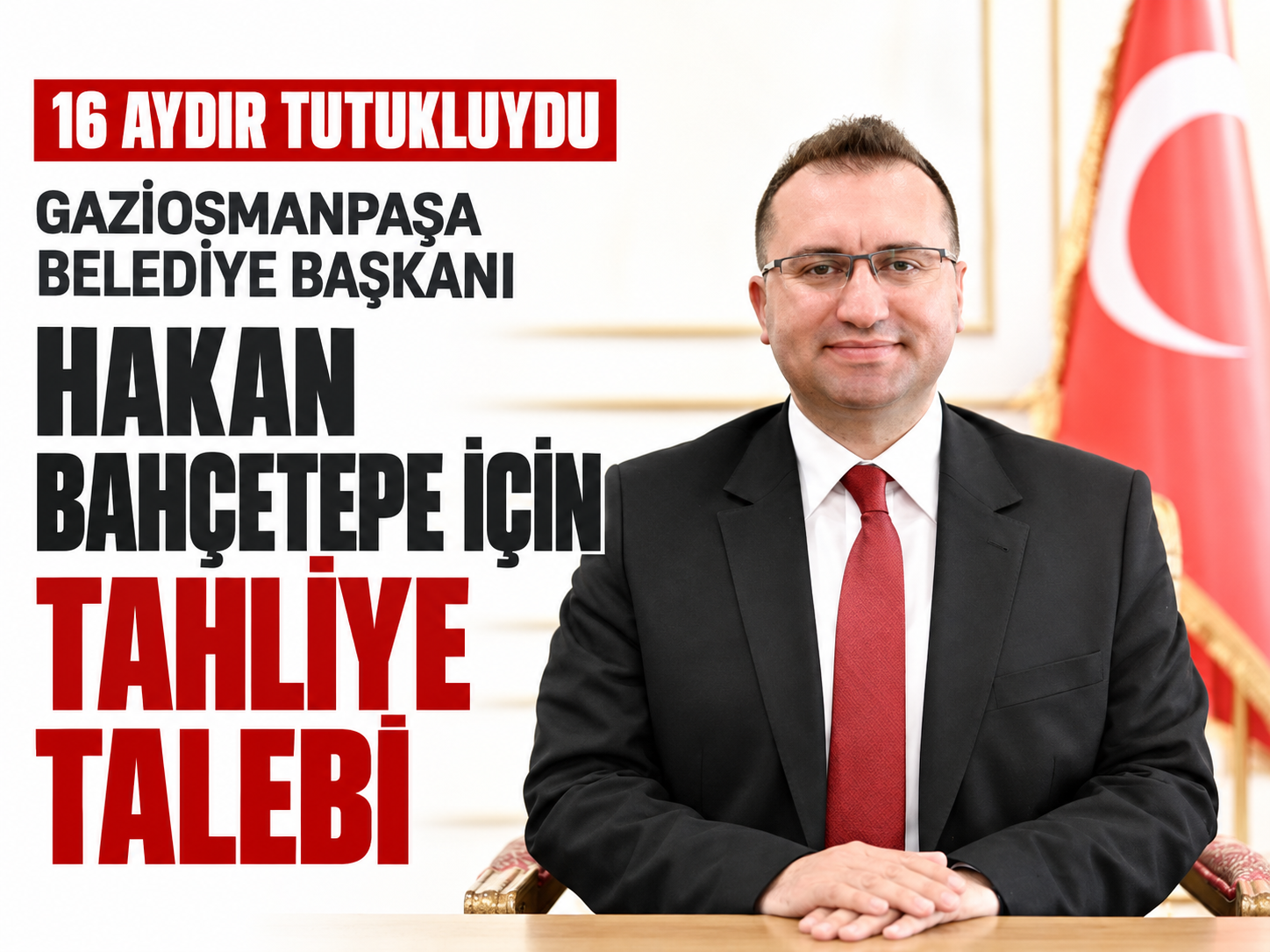 16 aydır tutukluydu: Hakan Bahçetepe için tahliye talebi
