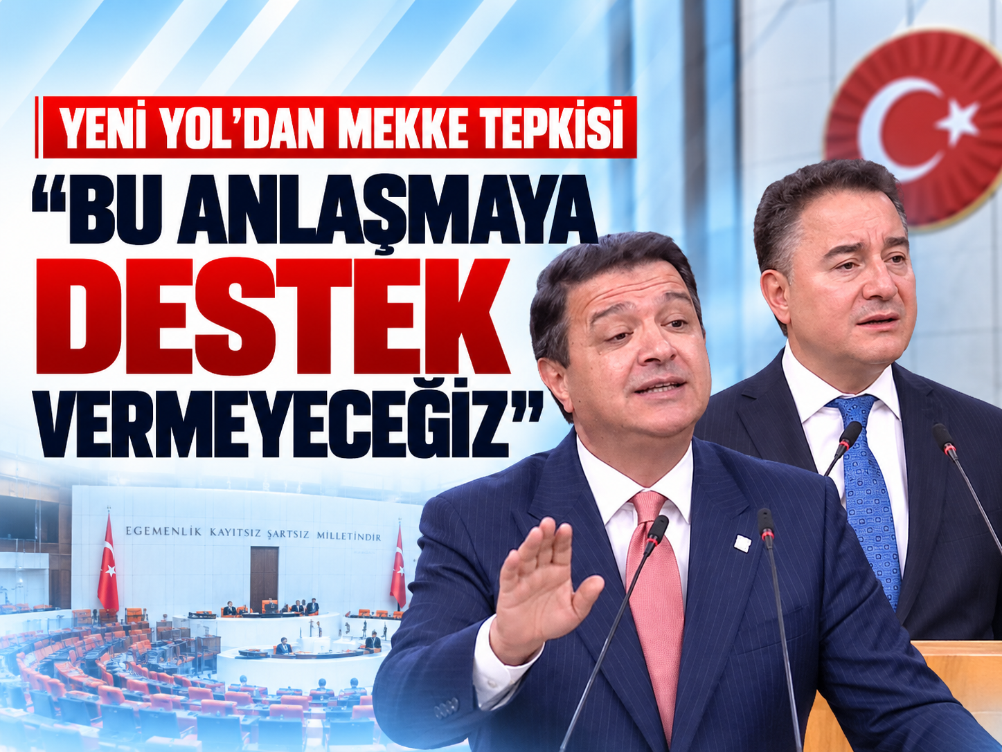 Mekke anlaşmasına iki liderden itiraz: Bu haliyle olmaz!