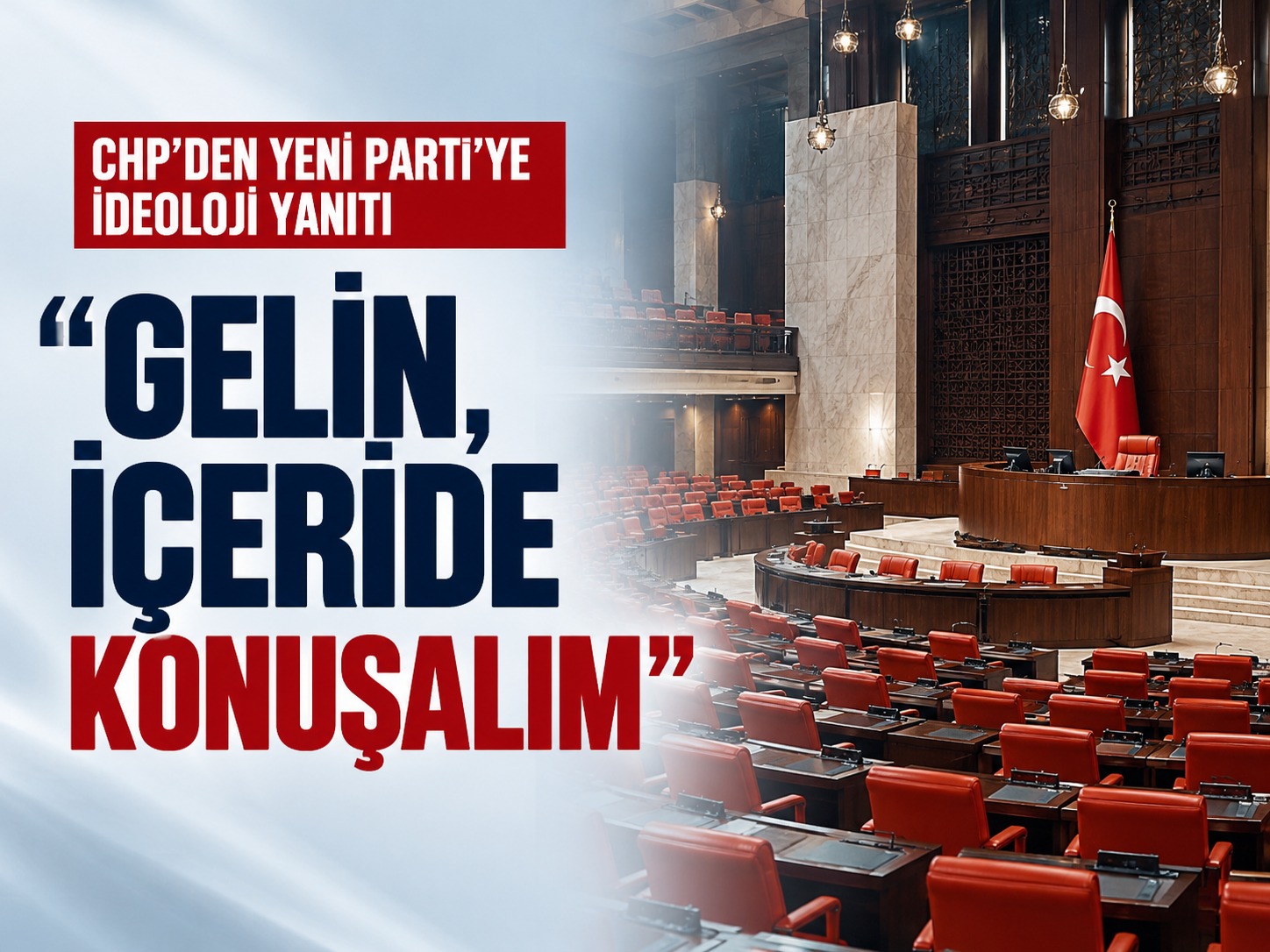 CHP'den YENİ Parti'ye ideoloji yanıtı: Gelin, içeride konuşalım