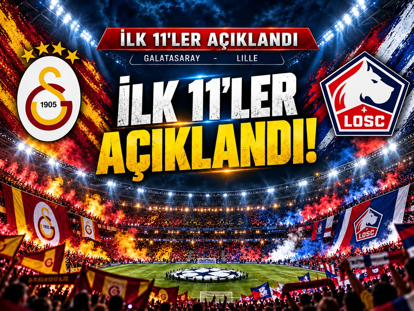 Lille-Galatasaray maçının ilk 11'leri açıklandı