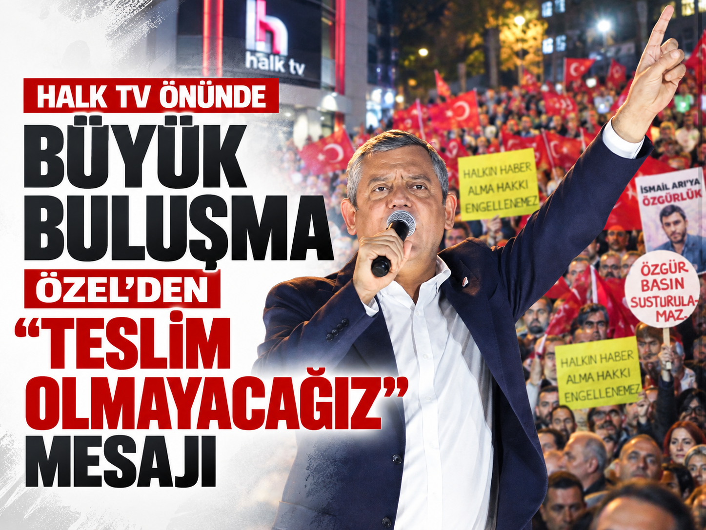 Halk TV önünde büyük buluşma: Özel'den “Teslim olmayacağız” mesajı