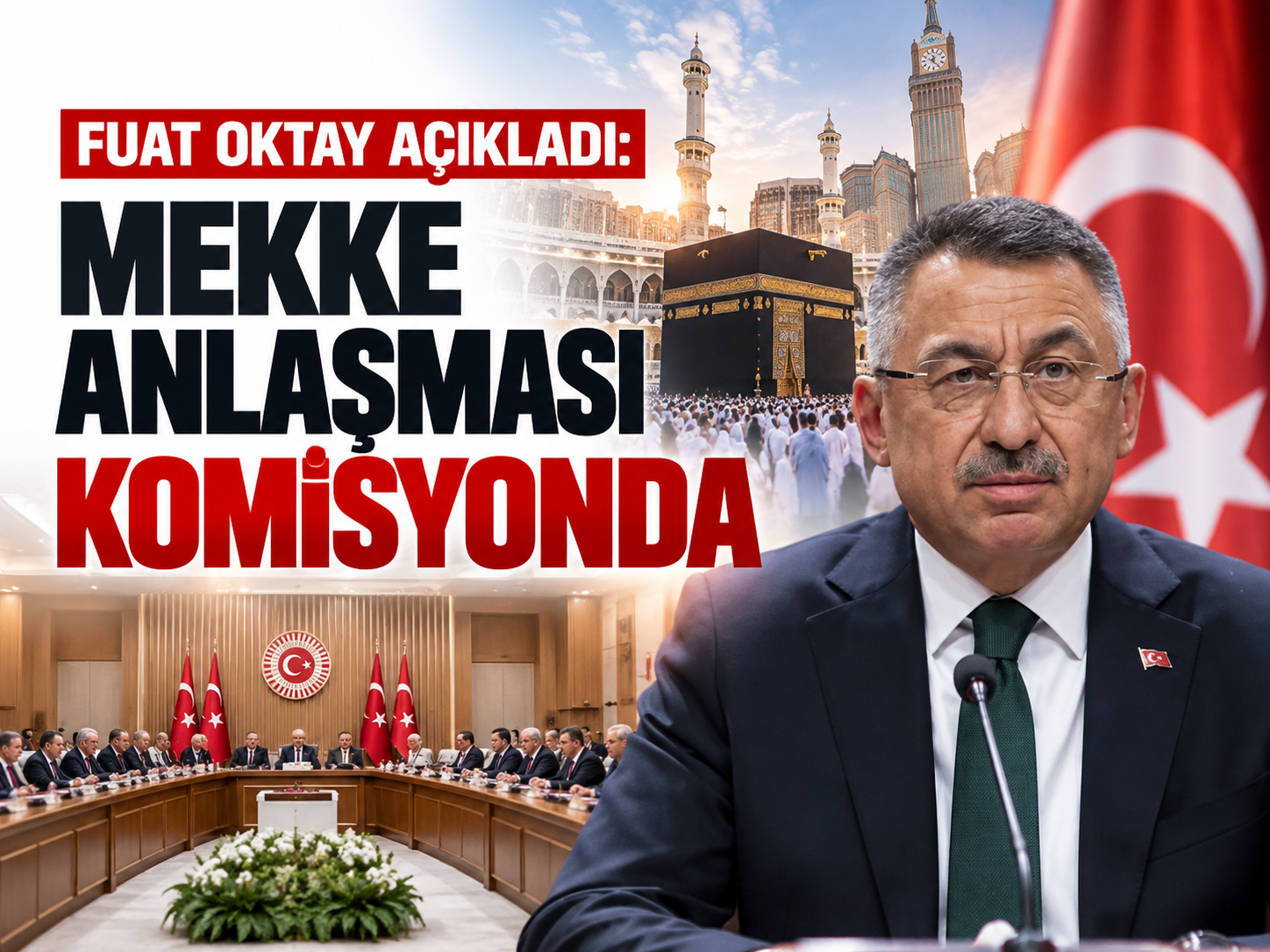 Fuat Oktay açıkladı: Mekke Anlaşması komisyonda