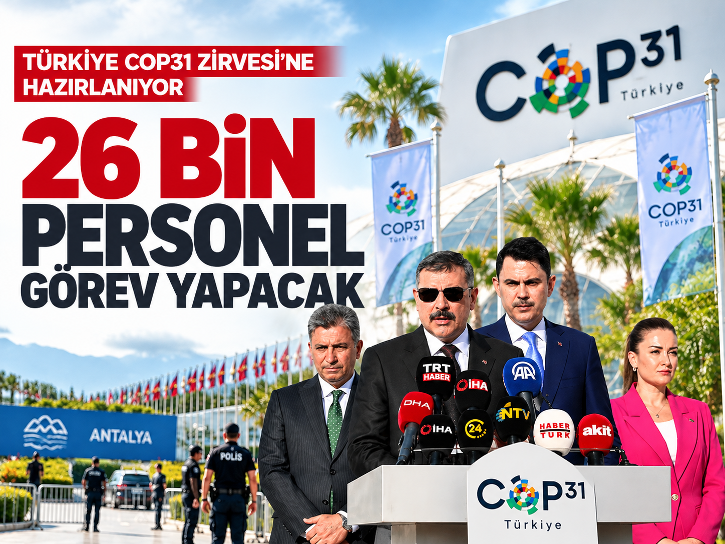 COP31 için Antalya’da dev hazırlık: 26 bin personel görev yapacak