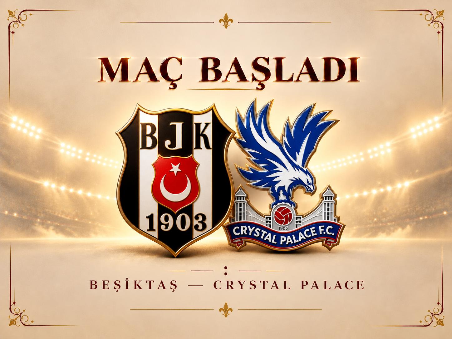 Beşiktaş - Crystal Palace maçı başladı