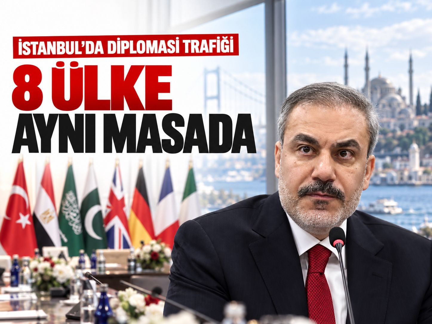 İstanbul'da diplomasi trafiği: 8 ülke aynı masada
