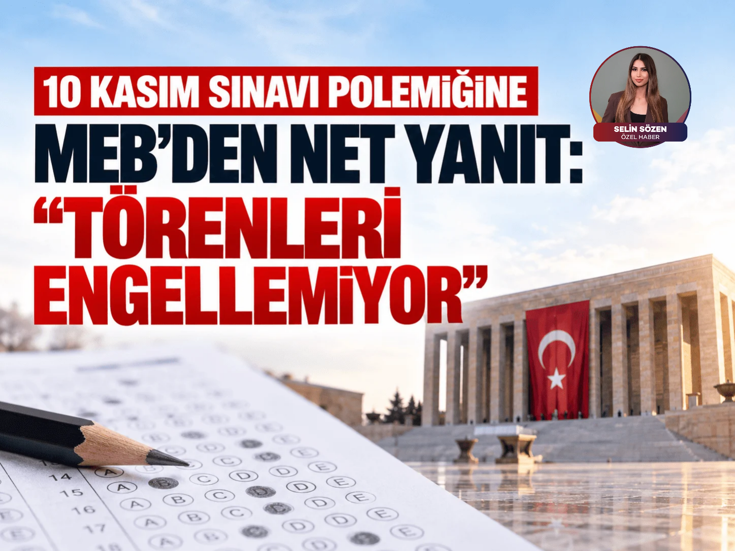 10 Kasım sınavı polemiğine MEB’den net yanıt: “Törenleri engellemiyor”