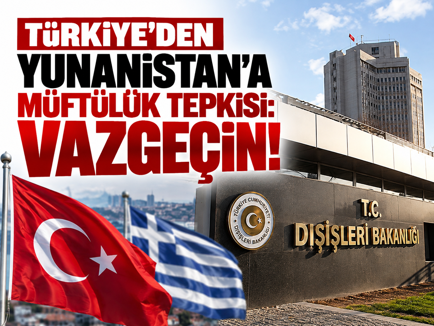 Türkiye'den Yunanistan'a müftülük tepkisi: Vazgeçin!
