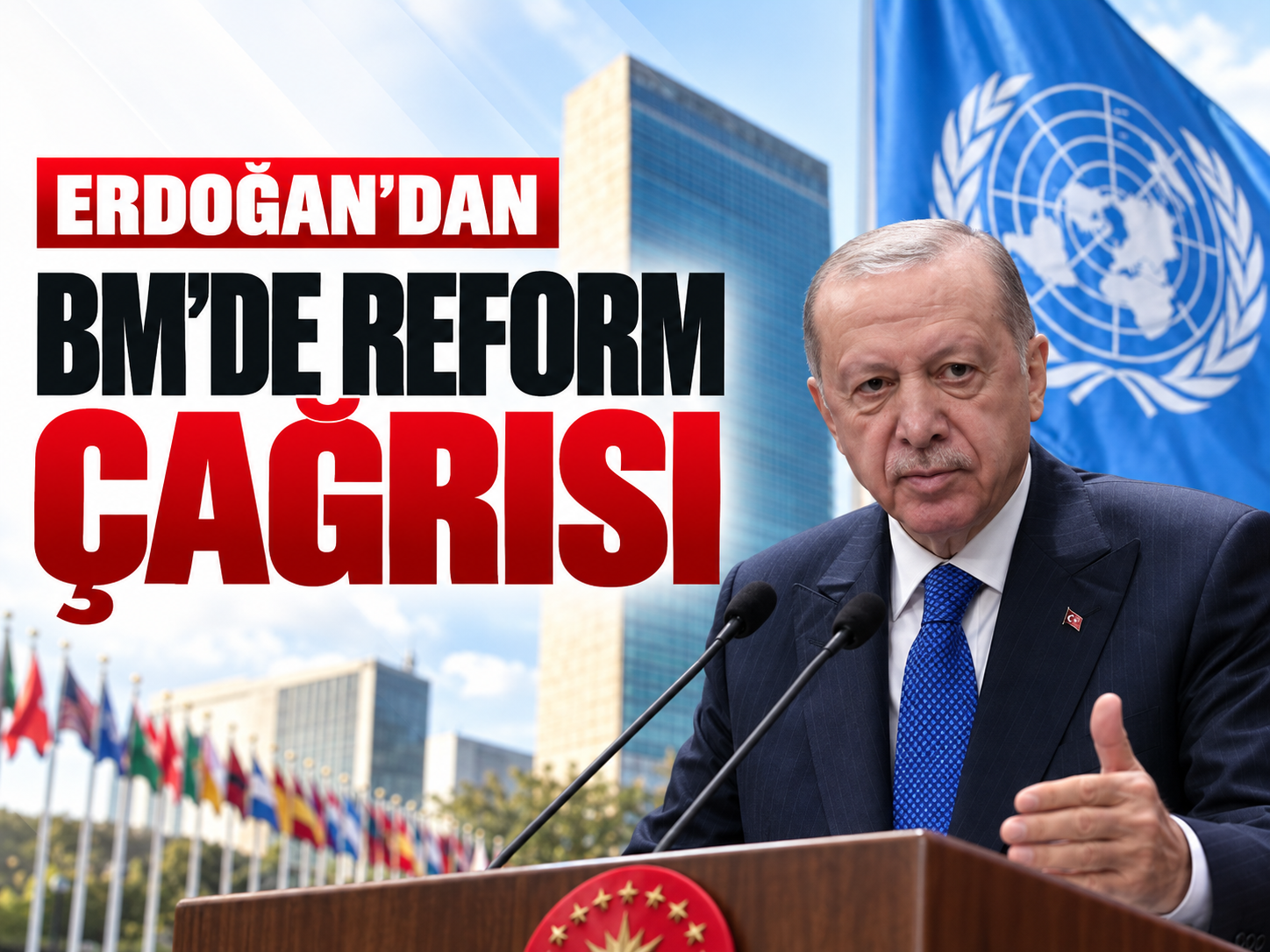 Erdoğan’dan BM mesajı: Güvenlik Konseyine reform çağrısı