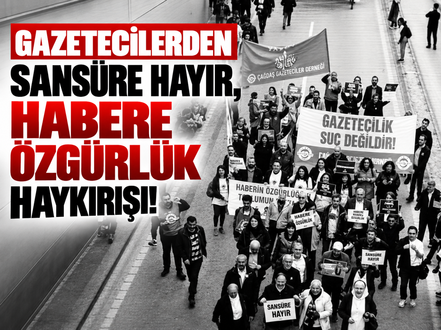 Gazetecilerden "Sansüre hayır, habere özgürlük" haykırışı!