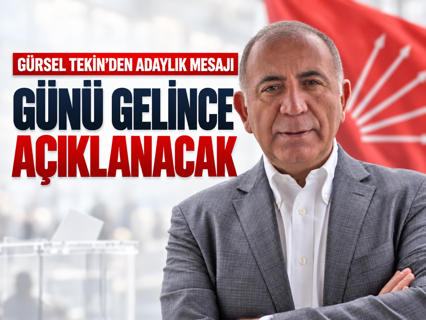 Gürsel Tekin'den adaylık mesajı: Günü gelince açıklanacak