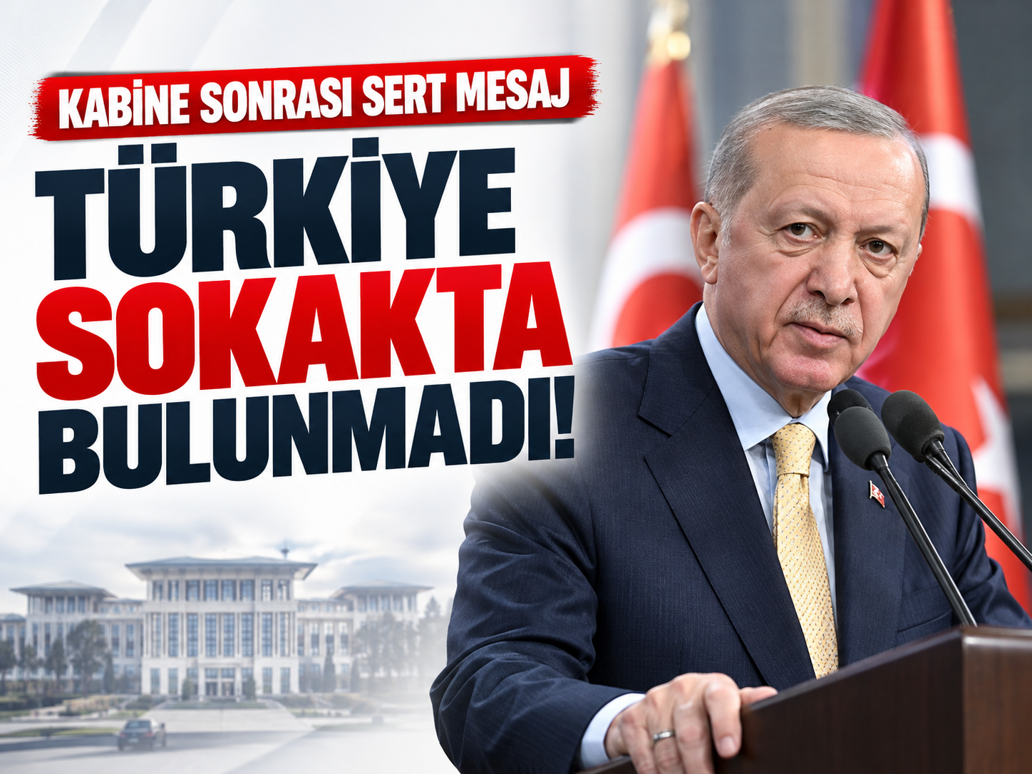 Erdoğan'dan Kabine sonrası sert mesaj: Türkiye sokakta bulunmadı!