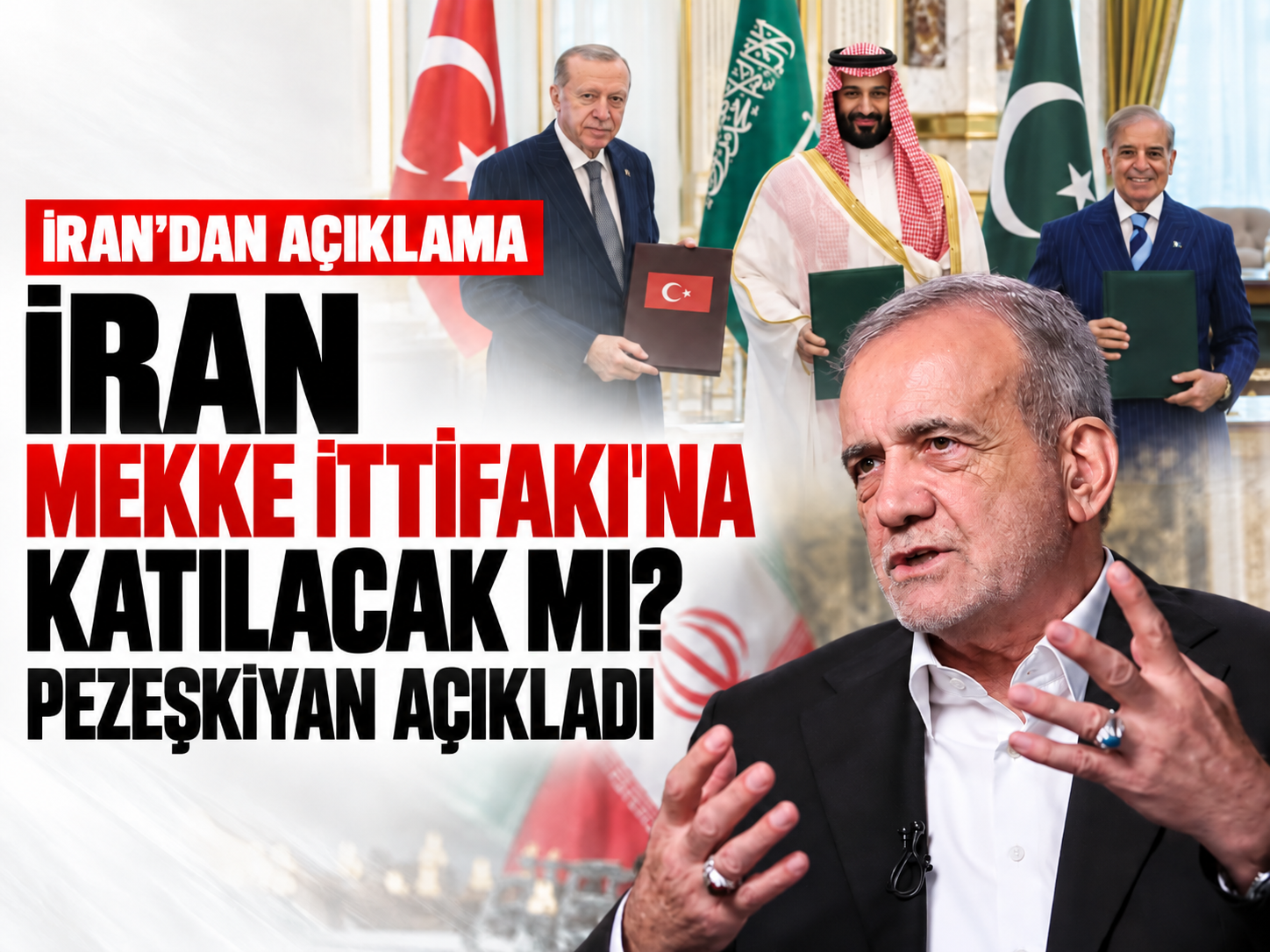 İran Mekke İttifakı'na katılacak mı? Pezeşkiyan açıkladı