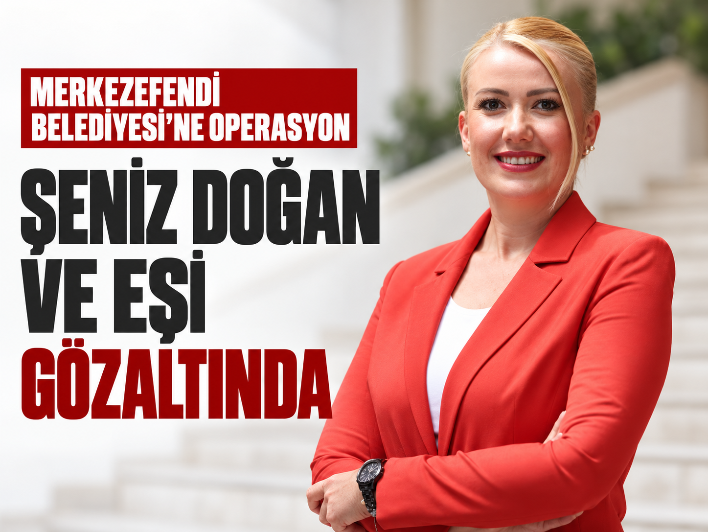 Merkezefendi Belediyesi’ne operasyon: Başkan Şeniz Doğan ve eşi gözaltında